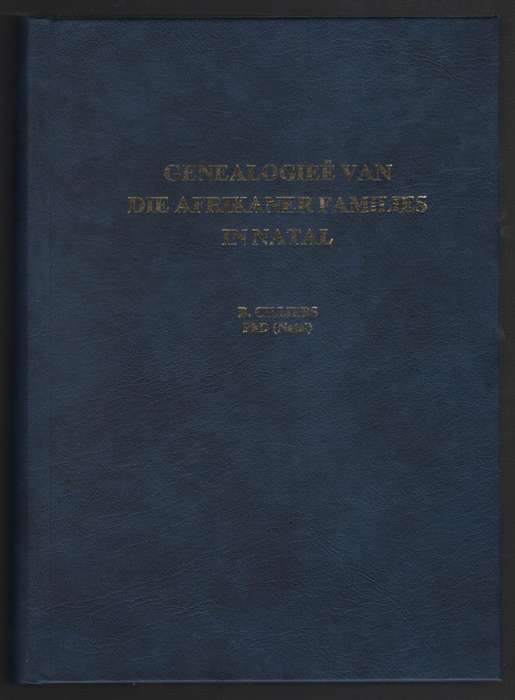 GenealogieÃ« van die Afrikaner Families in Natal - Cilliers, B.