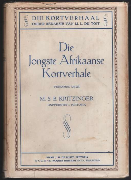 Die Kortverhaal: Die Jongste Afrikaanse Kortverhale - Kritzinger, M. S. B.