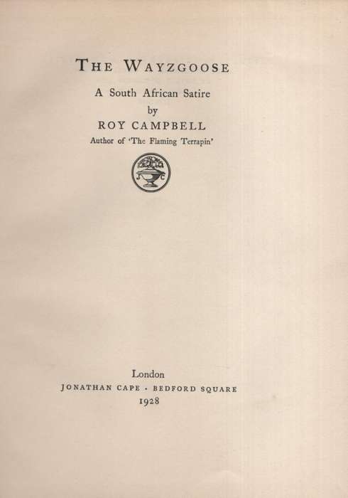 The Wayzgoose - A South African Satire - Campbell, Roy