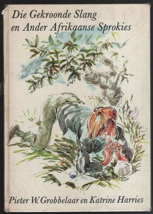 Die Gekroonde Slang en Ander Afrikaanse Sprokies - Grobbelaar, Pieter W.; Harri