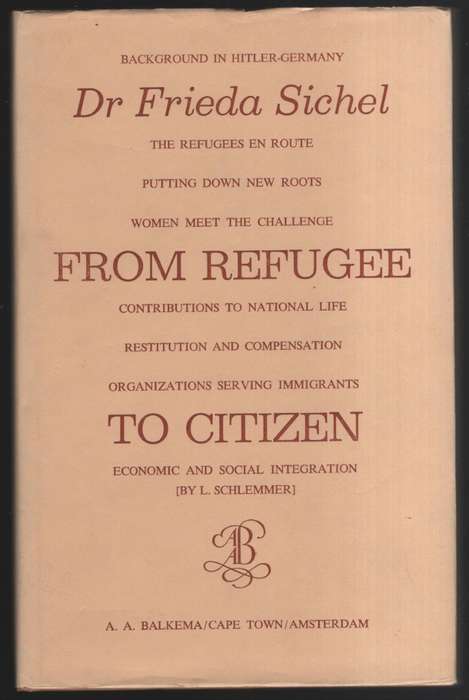 From Refugee to Citizen: A Sociological Study of the Immigrants from - Sichel, Frieda H.