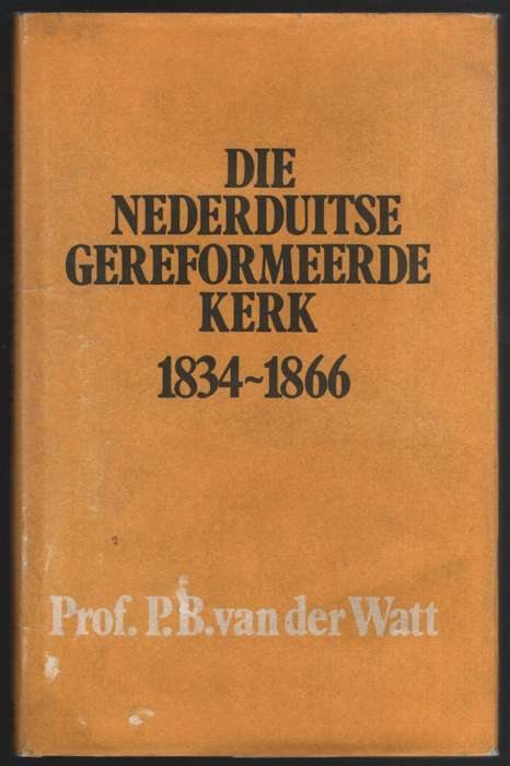 Die Nederduitse Gereformeerde Kerk 1934-1866. Deel 2 - Van der Walt, P. B.