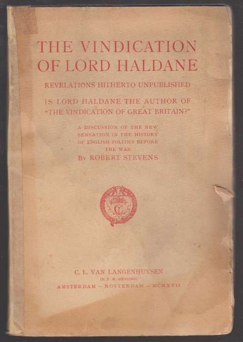 The Vindication of Lord Haldane: Revelations Hitherto Unpublished. I - Stevens, Robert