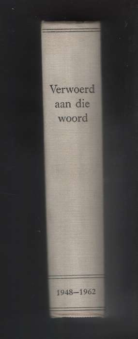 Verwoerd Aan die Woord: Toesprake 1948-1962 - Pelzer, A. N. (editor)