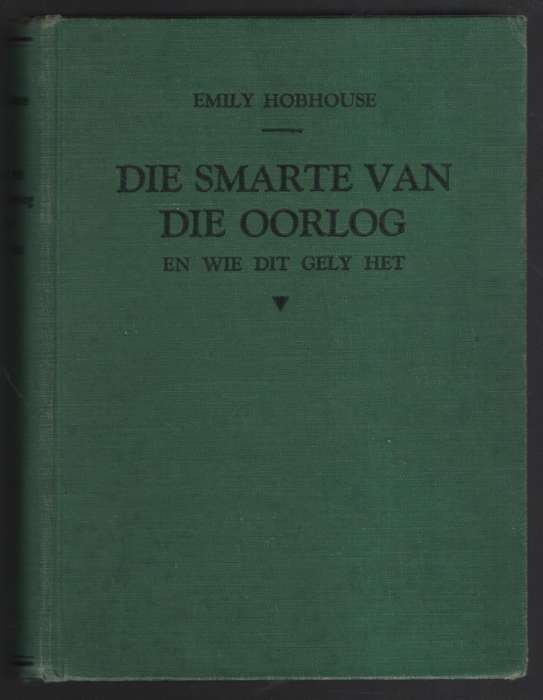 Die Smarte van die Oorlog, en Wie Dit Gely Het - Hobhouse, Emily; Van der Mer