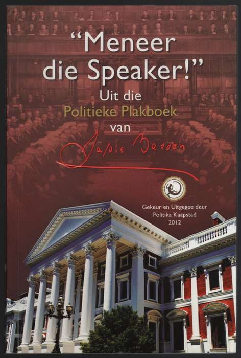 Meneer die Spreaker: Uit die Politieke Plakboek van Japie Basson - Basson, Japie