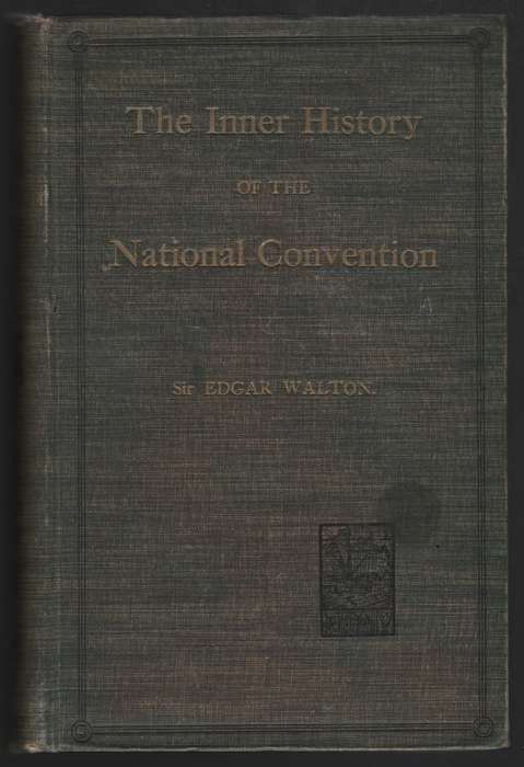 The Inner History of the National Convention of South Africa - Walton, Edgar H.