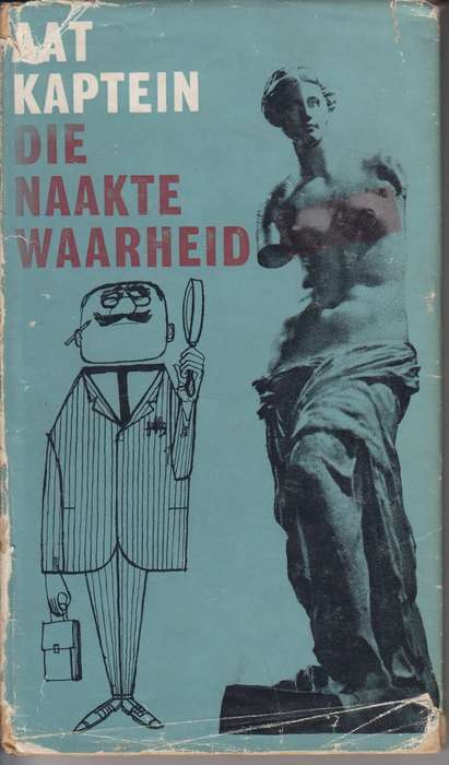 Die Naakte Waarheid - Kaptein, A.