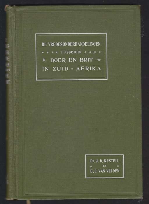 De Vredesonderhandelingen tusschen Boer en Brit in Zuid-Afrika - Kestell, J. D.; Van Velden,