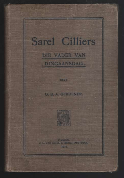 Sarel Cilliers, die Vader van Dingaansdag - Gerdener, G. B. A. - HTFX89213