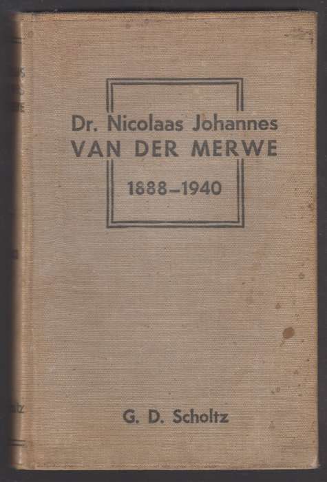 Dr. Nicolaas Johannes van der Merwe 1888-1940 - Scholtz, G. D. - HTFX89331