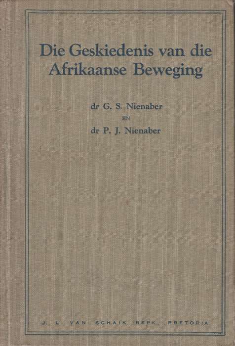 Die geskiedenis van die afrikaanse beweeging - P.J.Nienaber