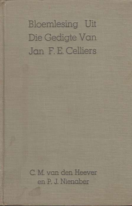 Bloemlesing uit die gedigte van Jan F.G. Celliers - C.M. van den Heever en P.J.