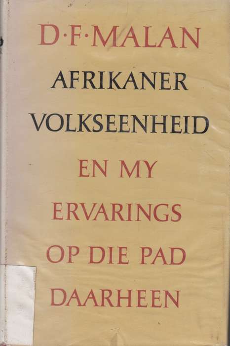 Afrikaner volkseenheid en my ervarings op die pad daarheen - D.F.Malan