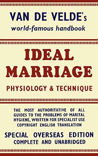 Ideal Marriage, Its Physiology and Technique (Paperback)