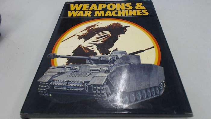Weapons & war machines Hardcover