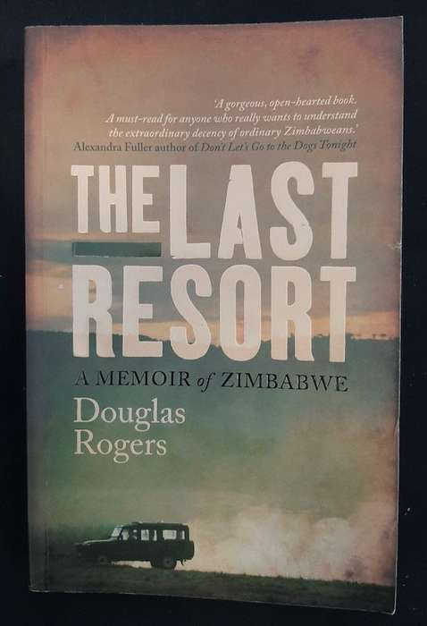 The Last Resort A Memoir of Zimbabwe (Paperback)