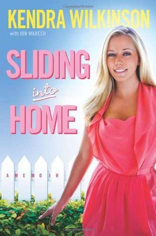 Kendra Wilkinson - Sliding into Home Hardcover