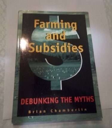 Farming and subsidies: Debunking the myths Paperback
