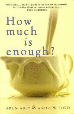 How Much Is Enough? Arun Abey & Andrew Ford (Paperback)