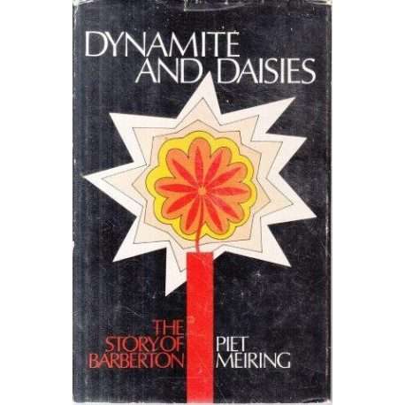 Dynamite and daisies: The story of Barberton Hardcover