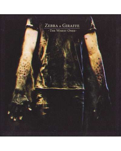 Zebra & Giraffe - Wisest Ones (CD)