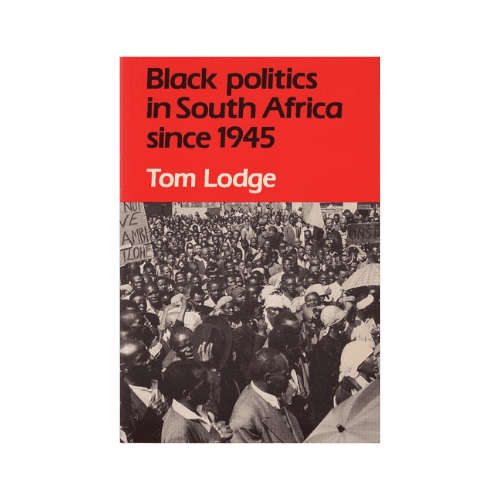 Black Politics in South Africa Since 1945