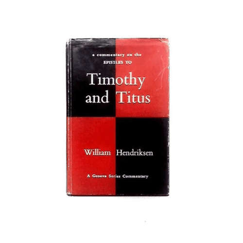 The Epistles to Timothy And Titus Hardcover