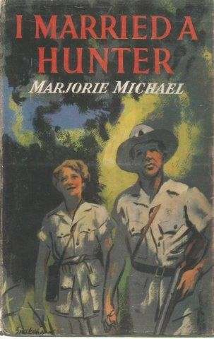 I Married a Hunter - Michael, Marjorie 0.50kg