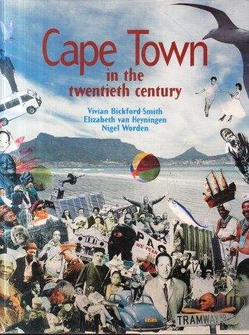 Cape Town in the Twentieth Century - Bickford-Smith, Vivian & Worden, Nigel 1kg