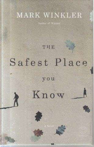 The Safest Place You Know - Winkler, Mark 0.60kg