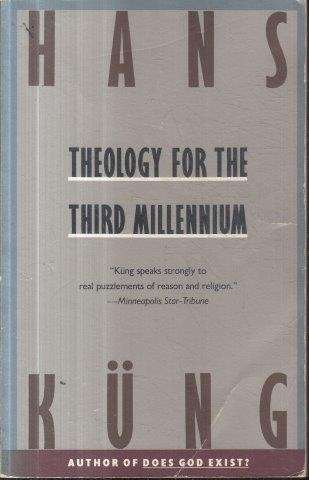 Theology For The Third Millennium : An Ecumenical View - Kung, Hans 0.40kg