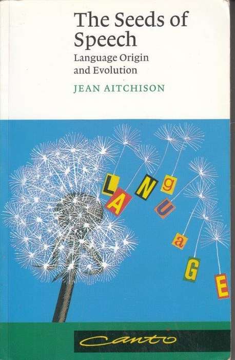The Seeds of Speech: Language Origin and Evolution