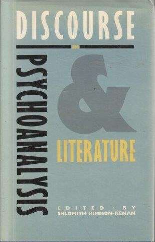 Discourse in Psychoanalysis and Literature - Rimmon-Kenan, Shlomith