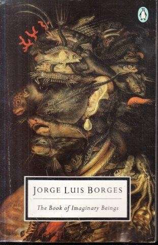 The Book of Imaginary Beings - Borges, Jorge Luis