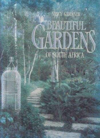 Beautiful Gardens Of South Africa - Gardiner, Nancy