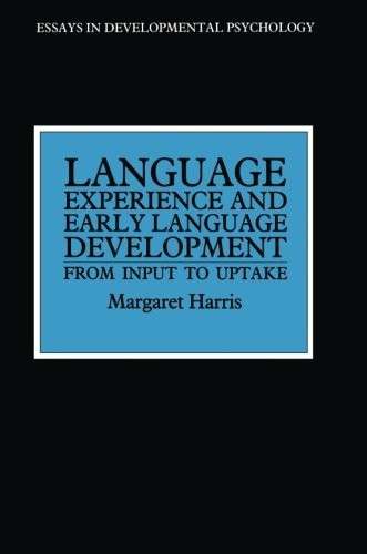 Language Experience And Early Language Development - Harris, Margaret