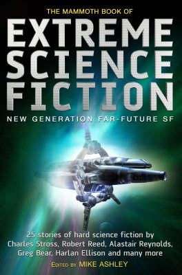 The Mammoth Book of Extreme Science Fiction: New Generation Far-future SF