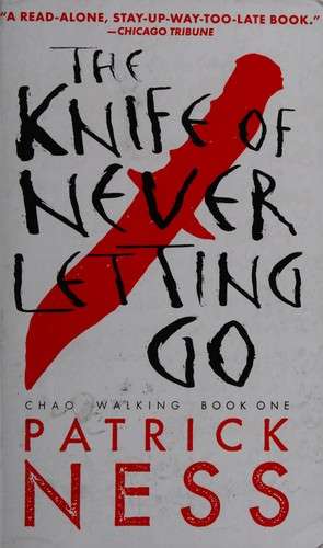 The Knife of Never Letting Go (Chaos Walking # 1)