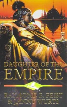 Daughter of the Empire (The Empire Trilogy # 1)
