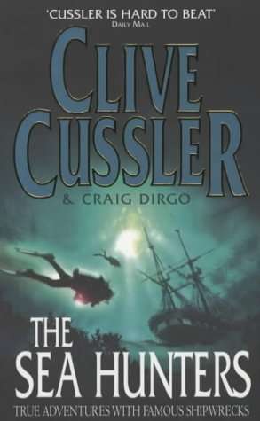 The Sea Hunters: True Adventure with Famous Shipwrecks
