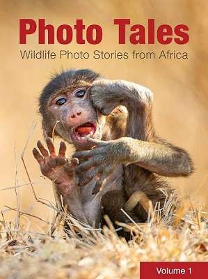 Photo Tales: Wildlife Photo Stories from Africa