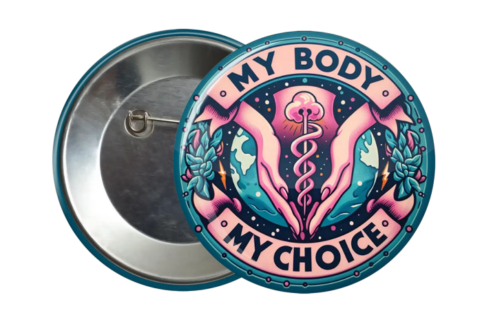 My Body My Choice Accessory Badge - Unusual Women's Rights Gender Rights Collectible Fashion Item