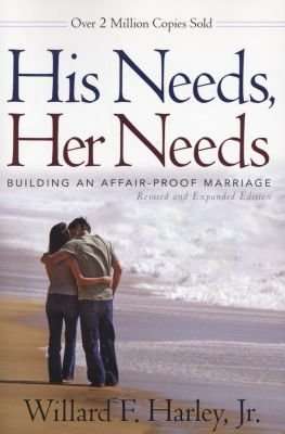 His Needs, Her Needs Revised and Expanded Edition - Building and Affair-Proof Marriage (Paperback, R