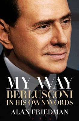 My Way - Berlusconi in His Own Words (Hardcover)