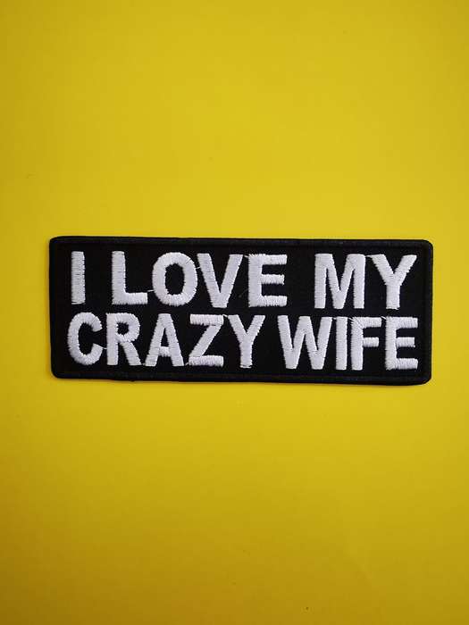 I love my crazy wife