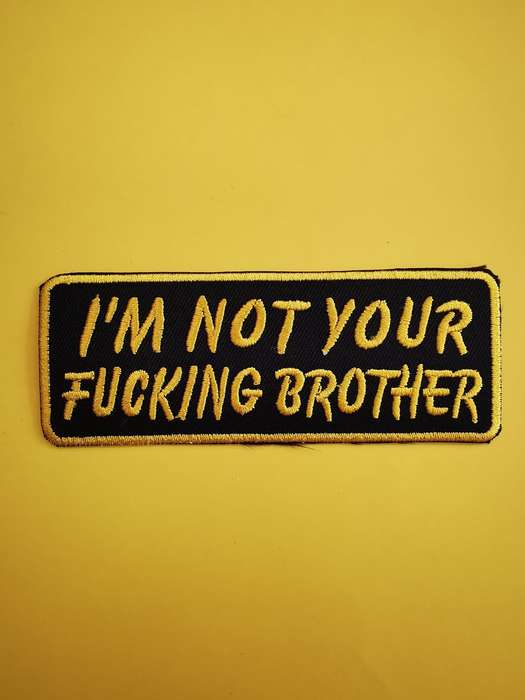 I'm not your brother