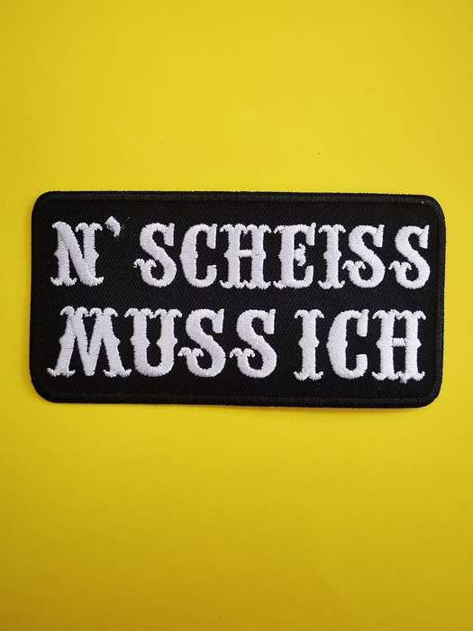 n' Scheiss muss ich
