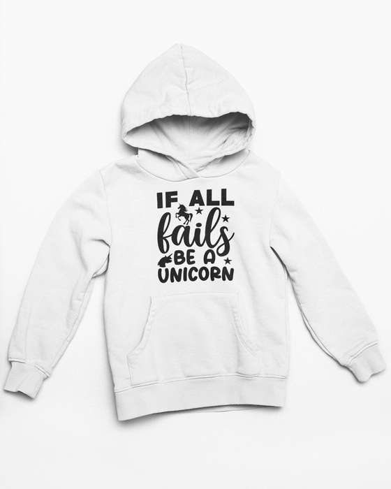 If all fails be a unicorn White Hoodie