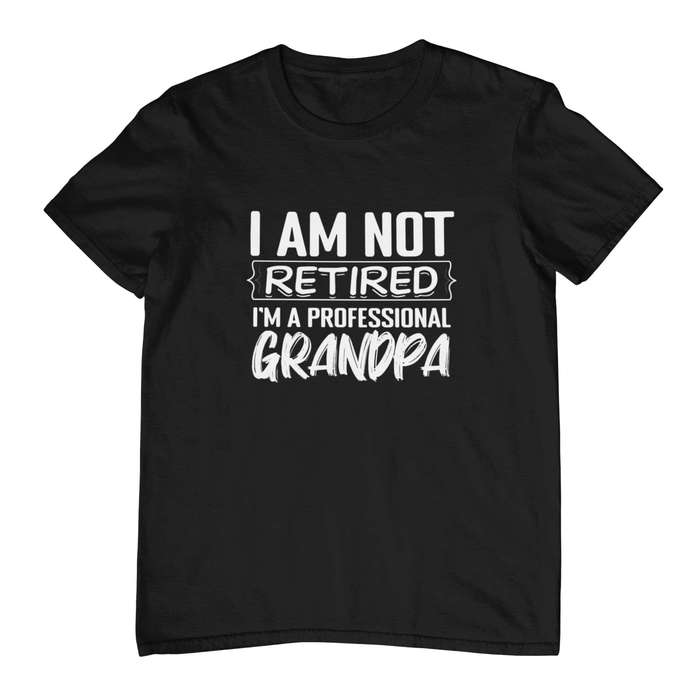 I'm not retired T-Shirt
